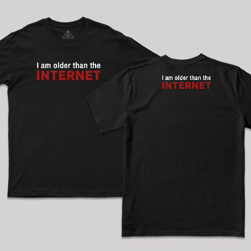 I Am Older Than The Internet Front and Back Printed T-Shirt