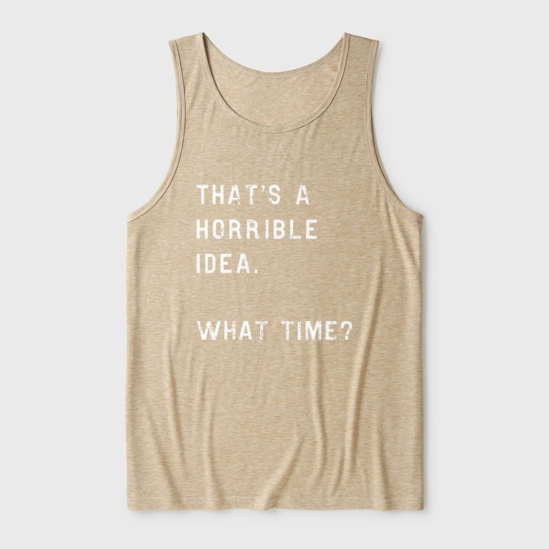 That Is A Horrible Idea Ultra Soft Heather Tank