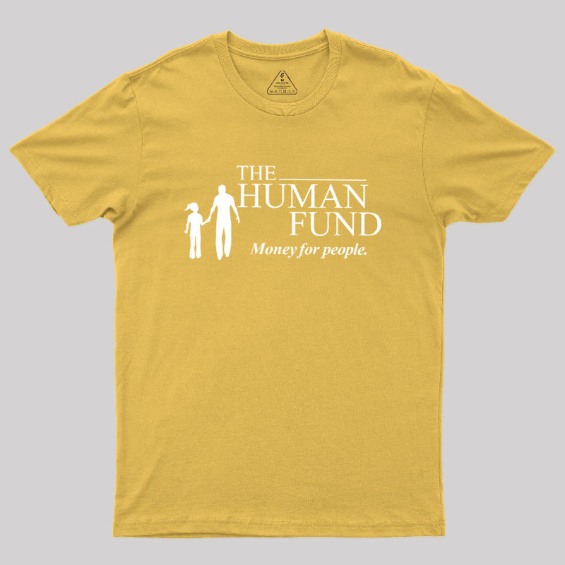 The Human Fund Money for People Geek T-Shirt