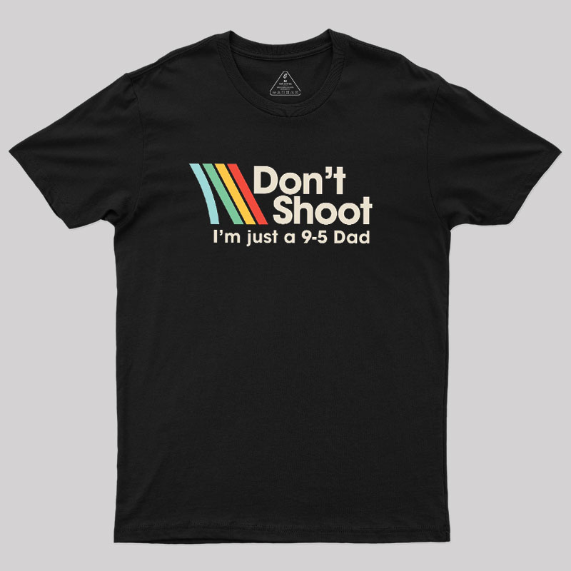 Don't Shoot Geek T-Shirt