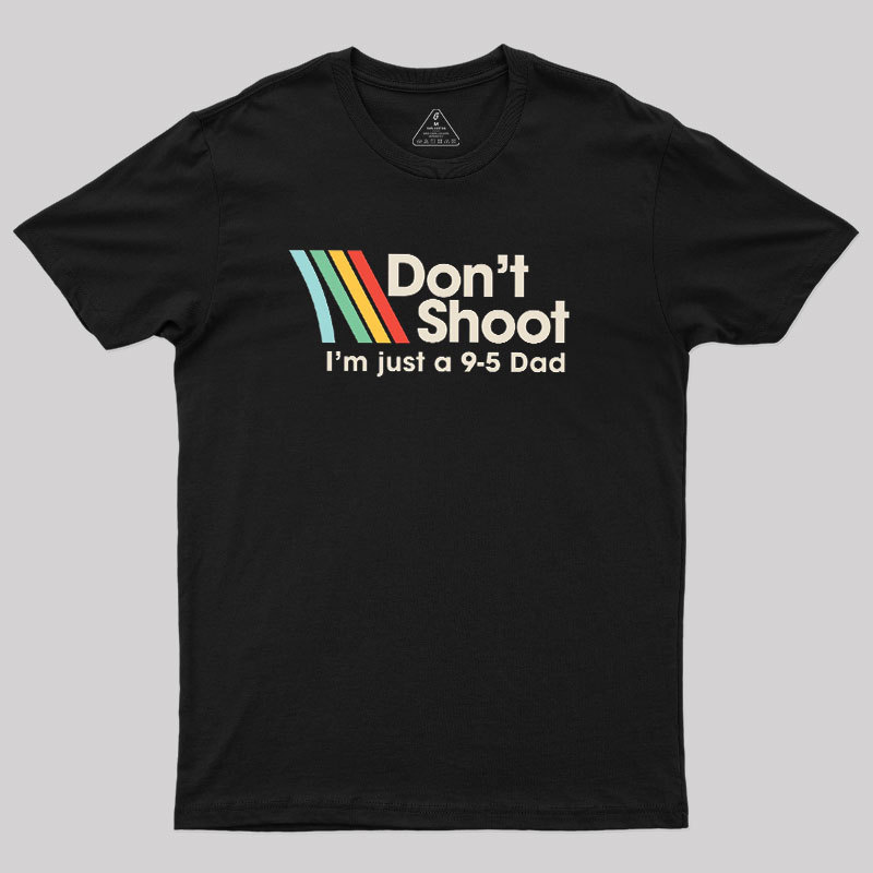 Don't Shoot Geek T-Shirt