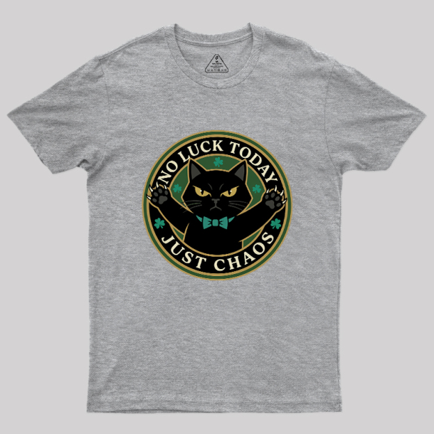 No Luck Today Geek T-Shirt