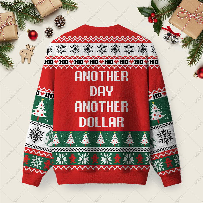 Another Day Another Dollar Ugly Christmas Fuzzy Fleece Sweatshirt