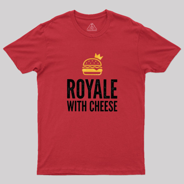 Royale with Cheese Geek T-Shirt