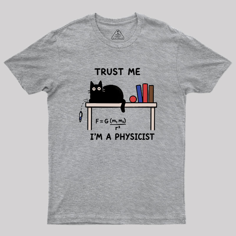 Trust Me I'm A Physicist Geek T-Shirt