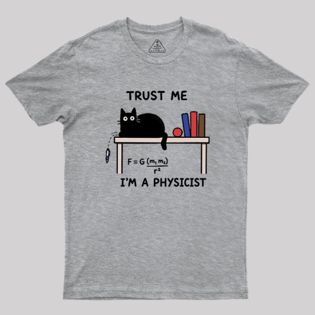 Trust Me I'm A Physicist Geek T-Shirt