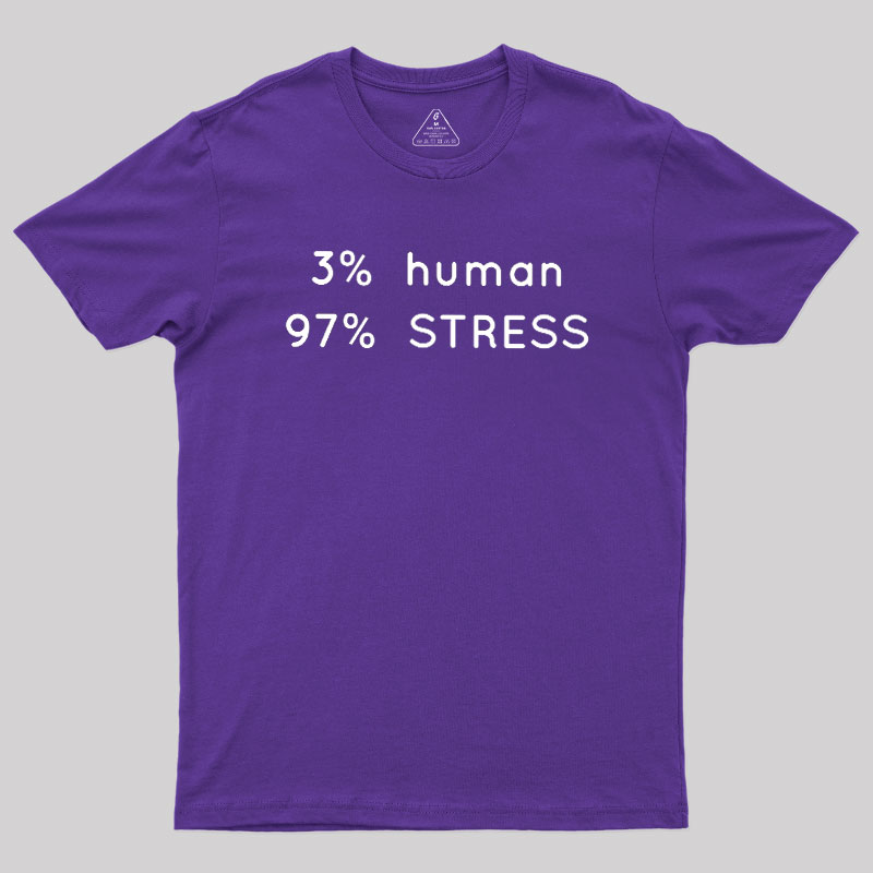 Human Stress Geek T-Shirt