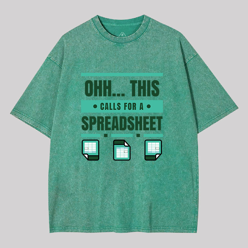 This Calls For A Spreadsheet Office Software Geek Geek Washed T-shirt