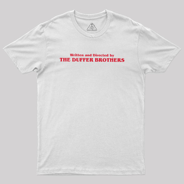 Written and Directed by The Duffer Brothers Geek T-Shirt