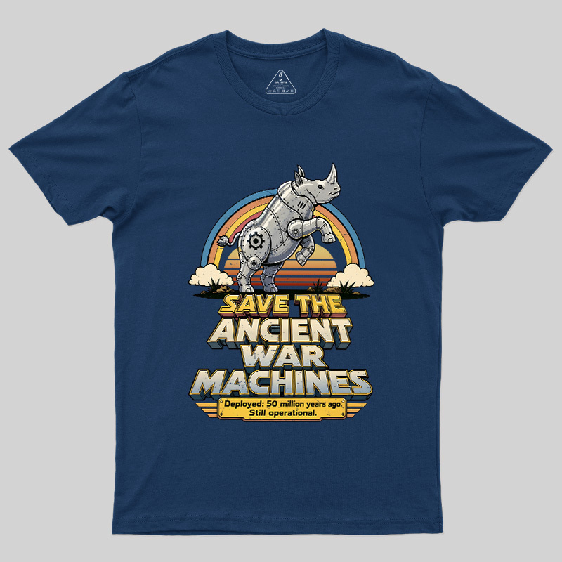 Save The Ancient War Machines Geek T-Shirt