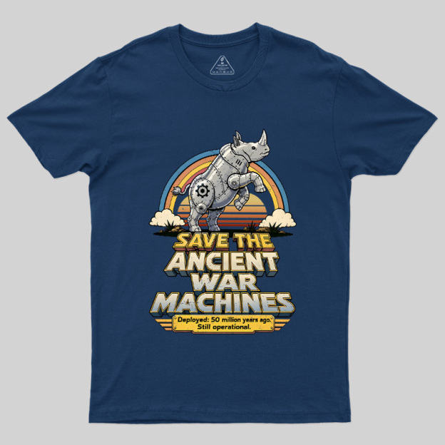 Save The Ancient War Machines Geek T-Shirt