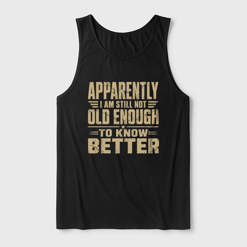 Still Not Old Enough To Know Better Ultra Soft Heather Tank