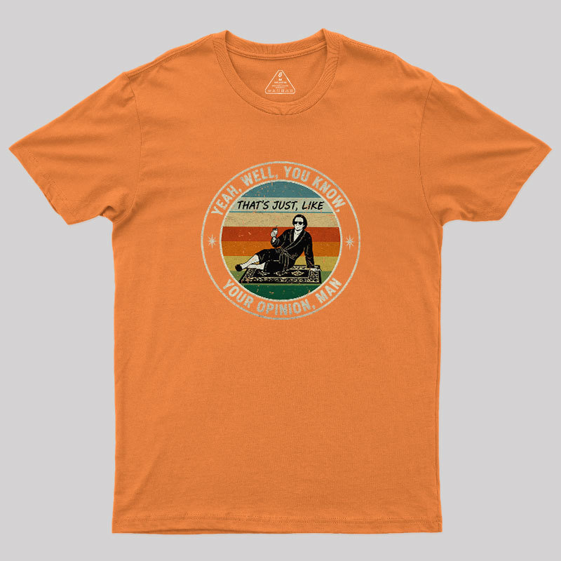 Your Opinion, Man Geek T-Shirt