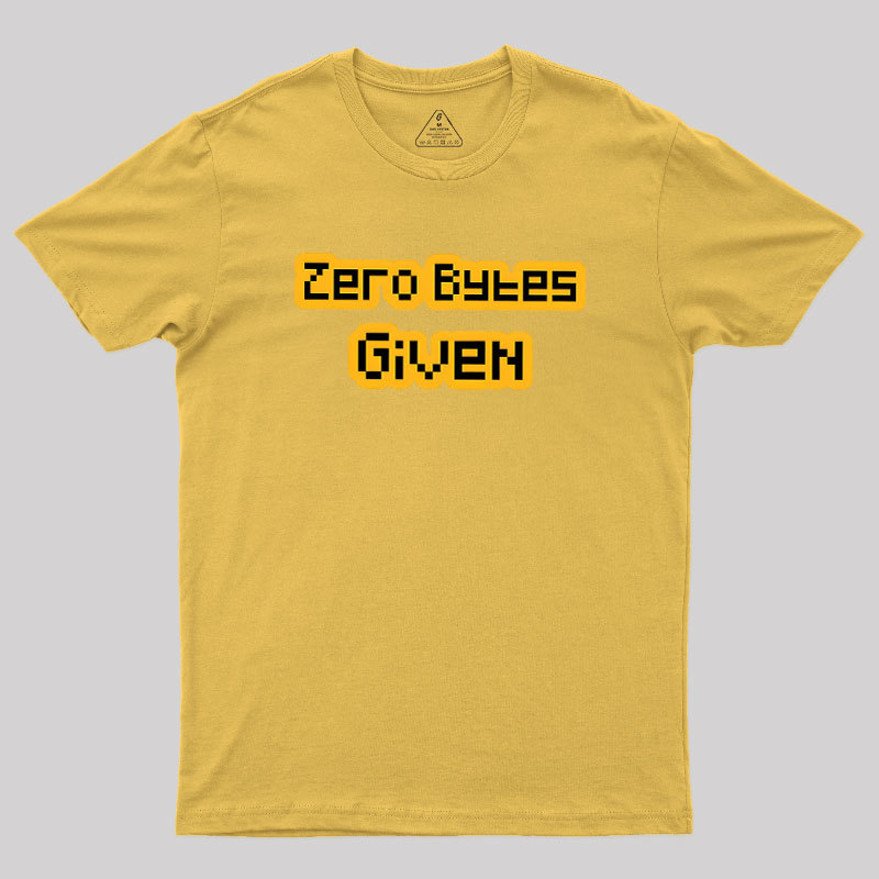 Zero Bytes Given Geek T-Shirt