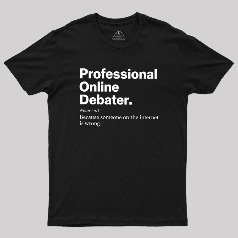 Professional Online Debater Geek T-Shirt