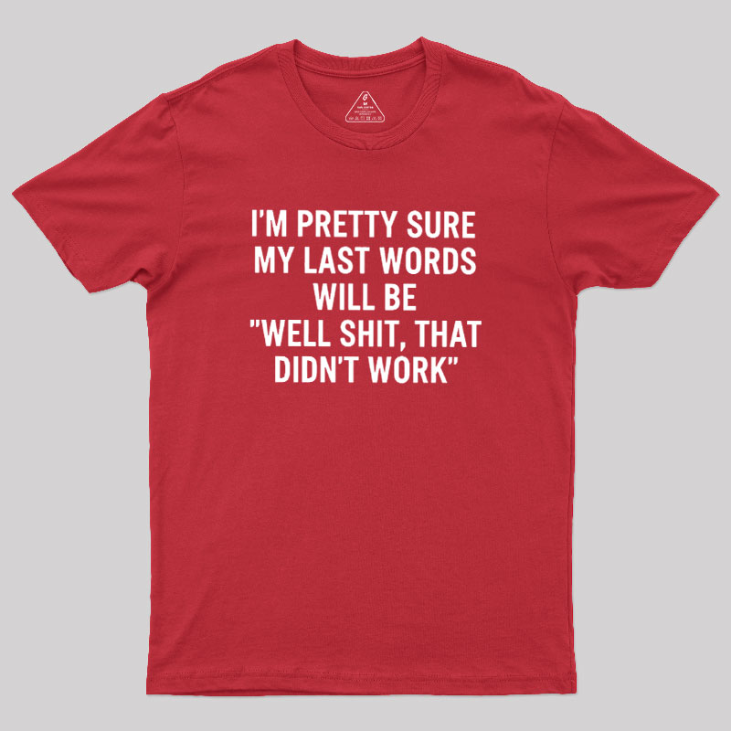 My Last Word Geek T-Shirt