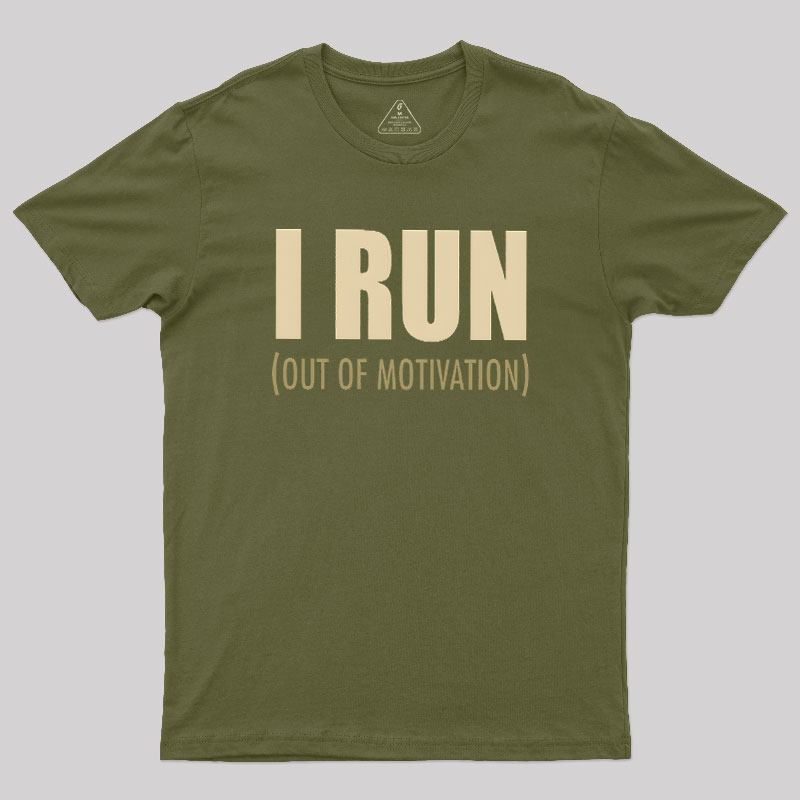 I Run (Out of Motivation) Geek T-Shirt