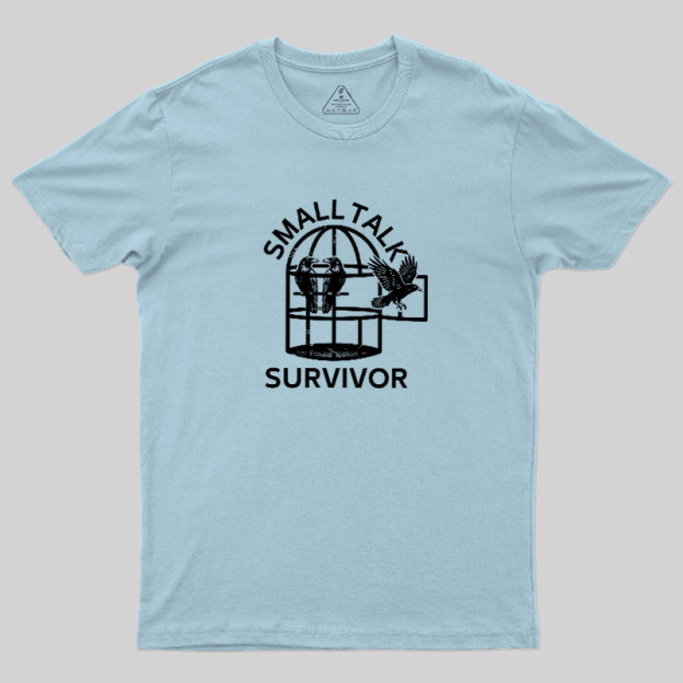 Small Talk Survivor Geek T-Shirt