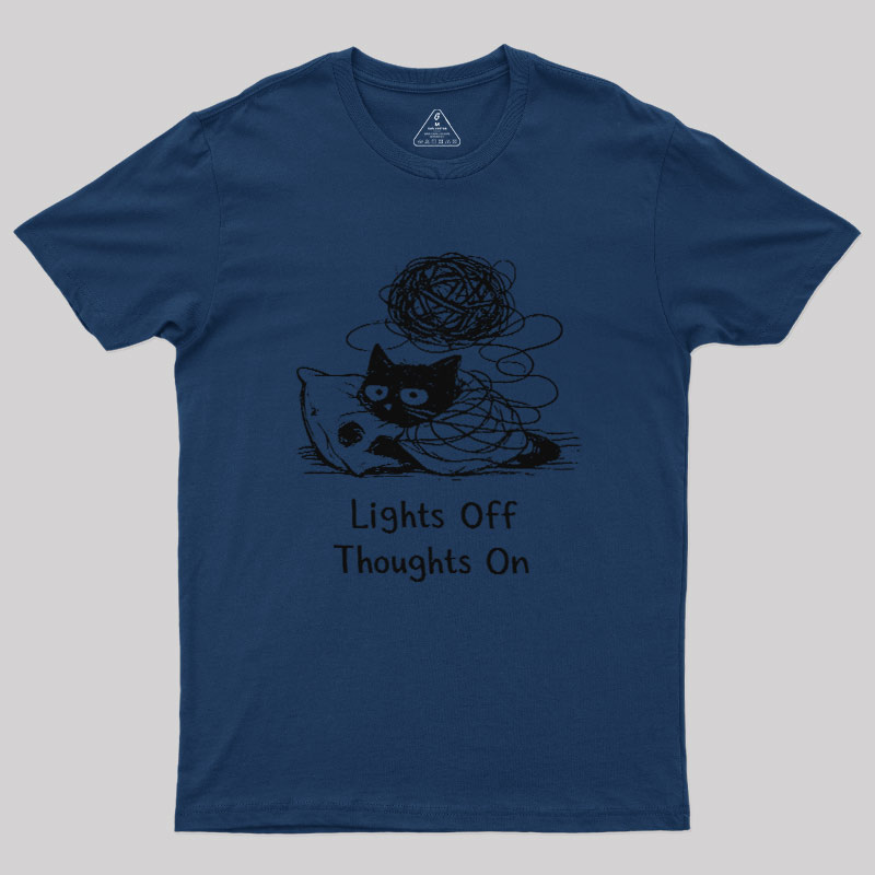 Lights Off Thoughts On Geek T-Shirt