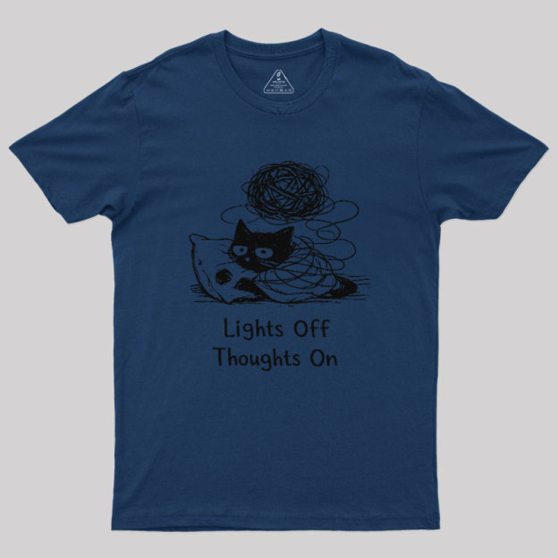 Lights Off Thoughts On Geek T-Shirt