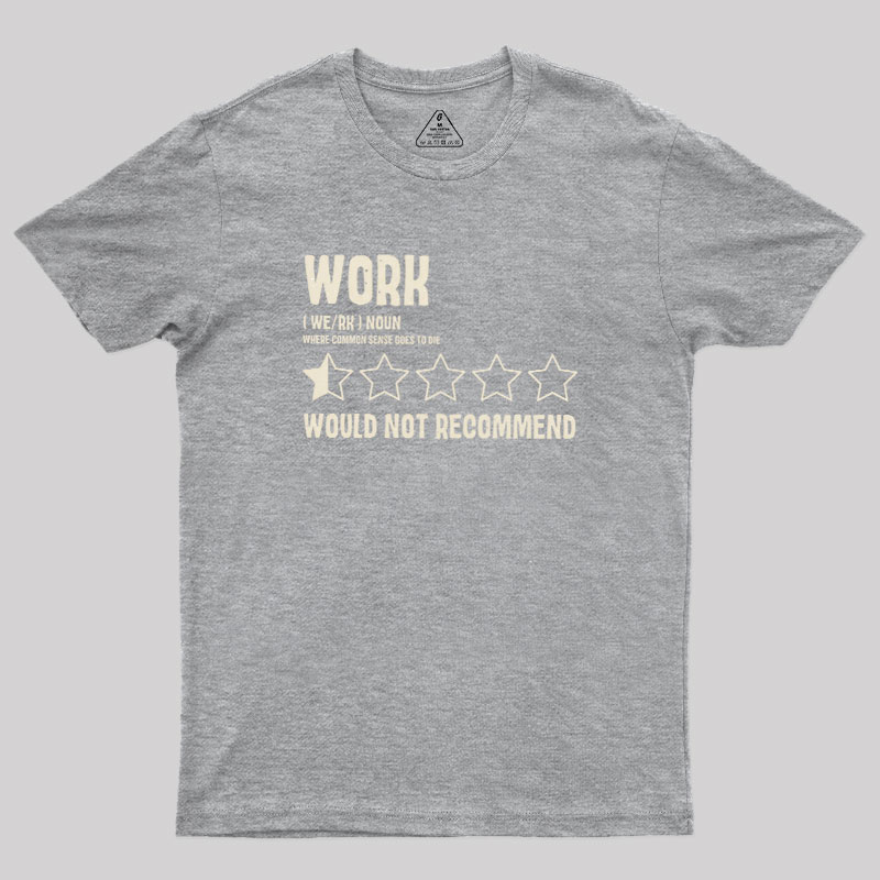 Would Not Recommend Geek T-Shirt