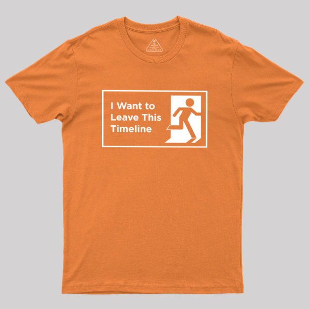 I Want to Leave This Timeline Geek T-Shirt