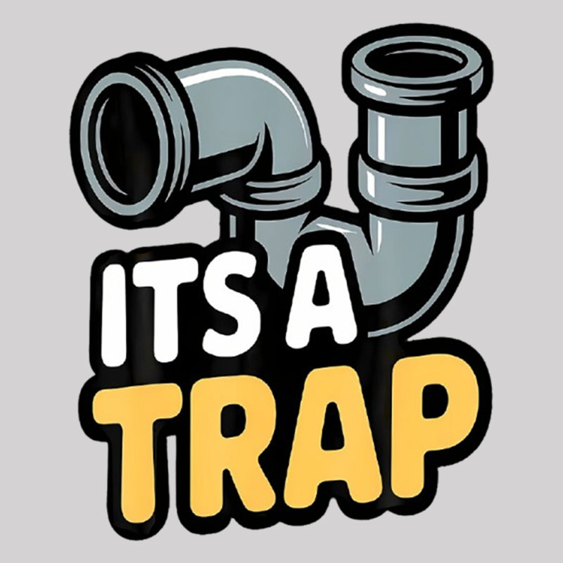 Its A Trap Plumbing Pipes Geek T-Shirt