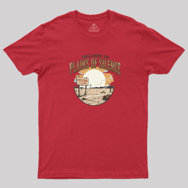 Welcome To Plains Of Silence Geek T-Shirt