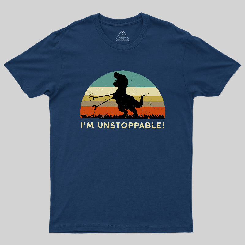 I'm Unstoppable T-Rex Geek T-Shirt