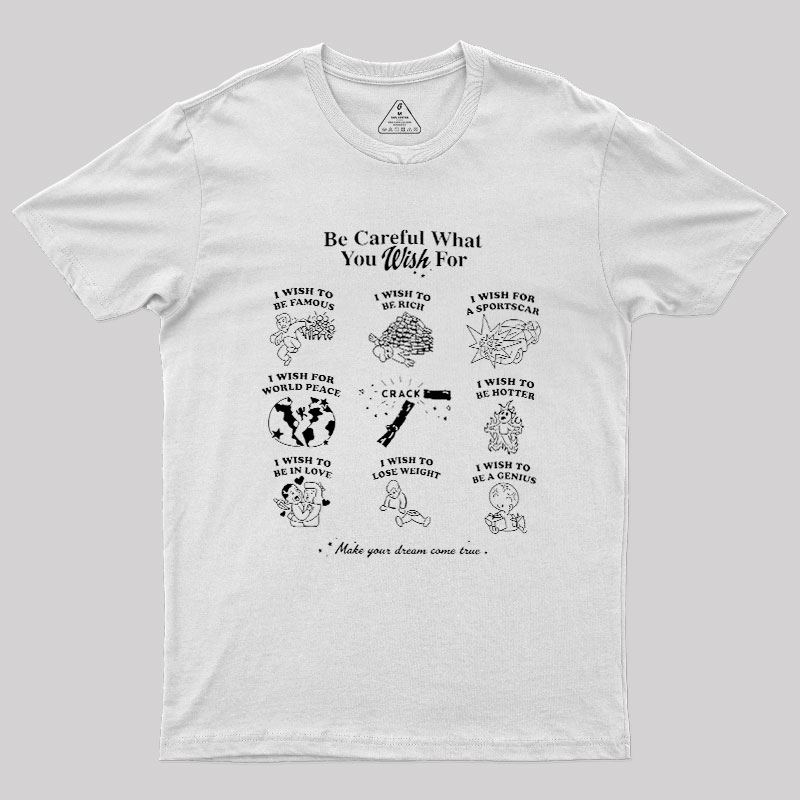Be Careful What You Wish Geek T-Shirt