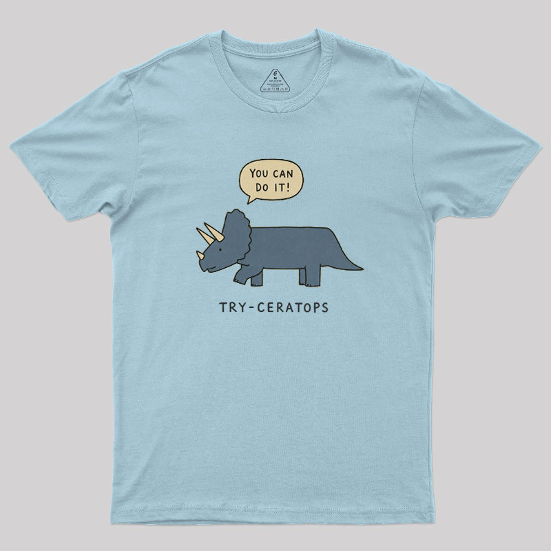 Try-ceratops You Can Do It Geek T-Shirt