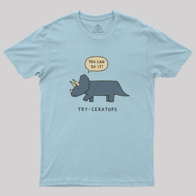 Try-ceratops You Can Do It Geek T-Shirt
