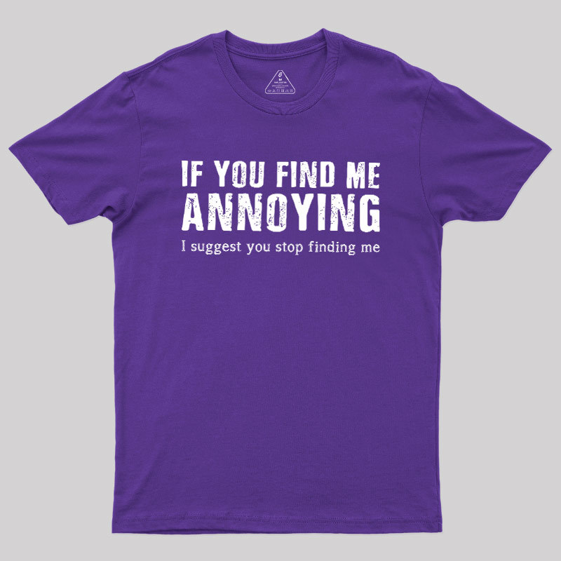 Stop Finding Me Geek T-Shirt