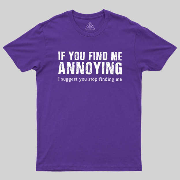 Stop Finding Me Geek T-Shirt