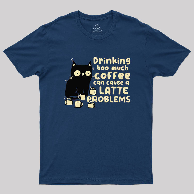 Latte Problems Geek T-Shirt