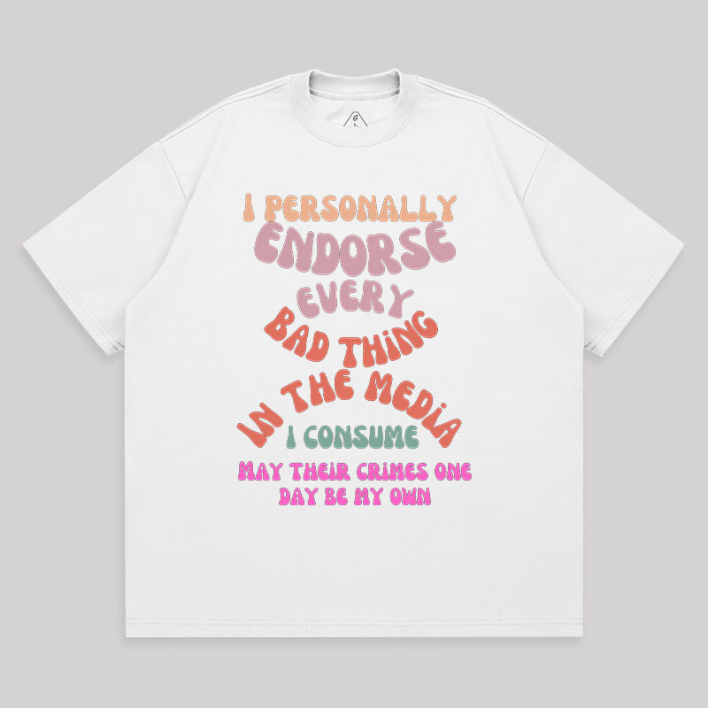 I Endorse Bad Media Unisex Oversized T-shirt