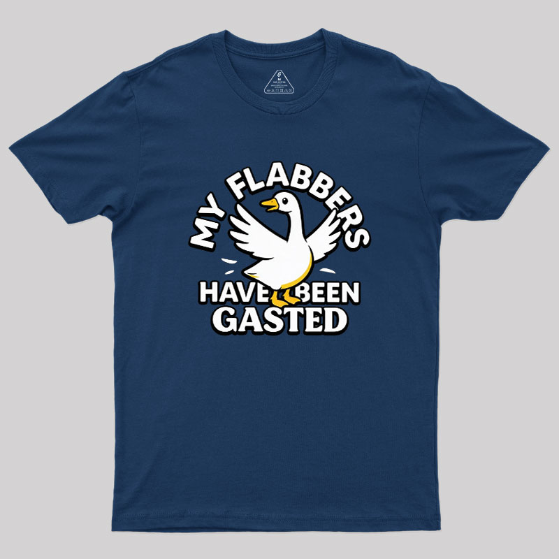 My Flabbers Have Been Gasted Geek T-Shirt