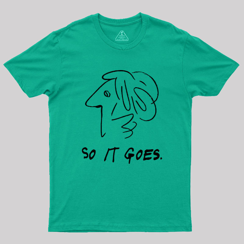 So It Gose Geek T-Shirt
