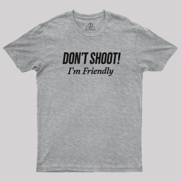 Dont Shoot Geek T-Shirt