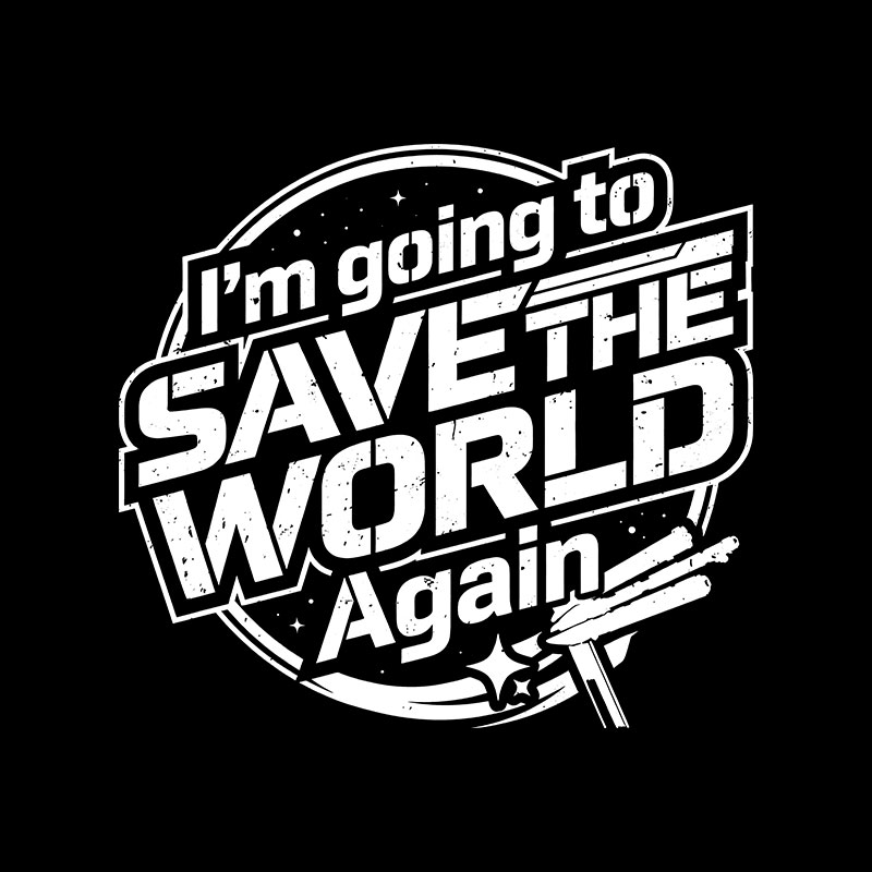 Going To Save World Geek T-Shirt