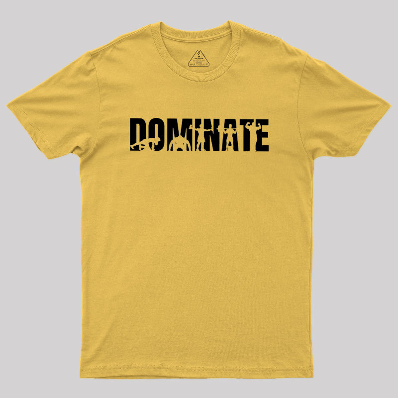 DOMINATE Geek T-Shirt