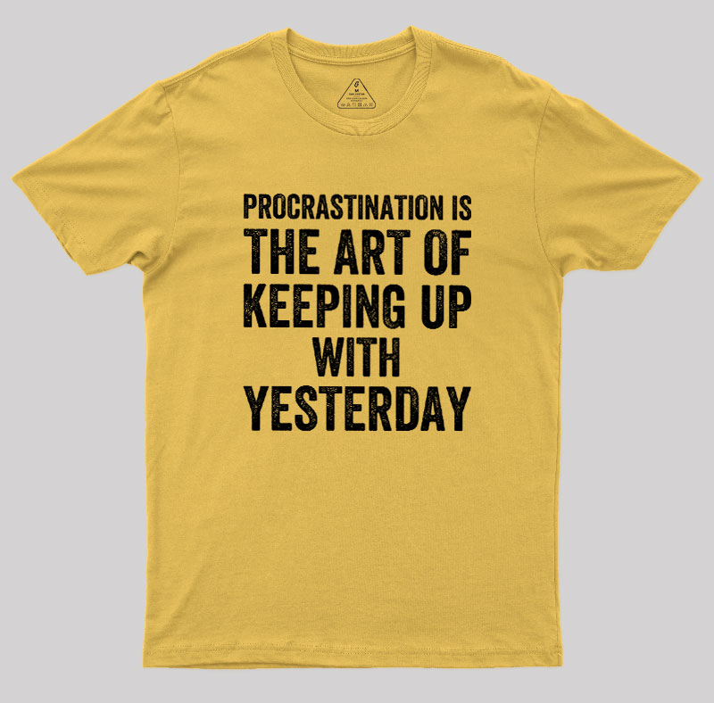 Procrastination Art Geek T-Shirt