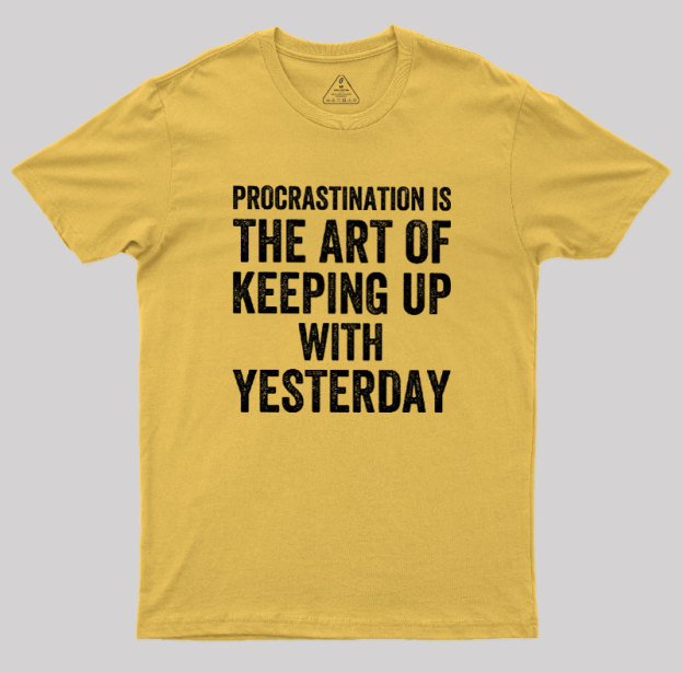 Procrastination Art Geek T-Shirt