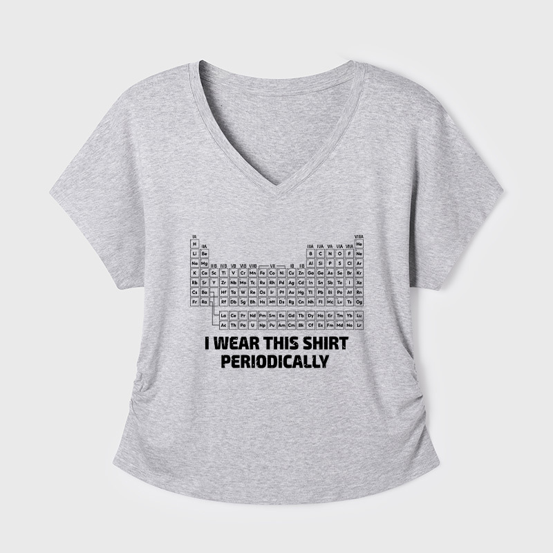 I Wear This Shirt Periodically Geek Dolman Sleeve V-Neck Shirt