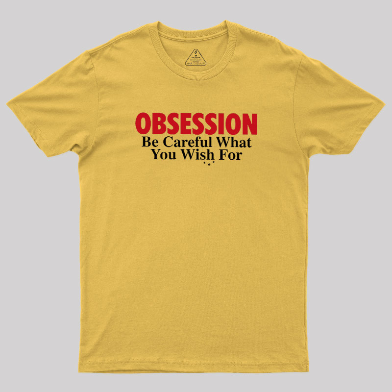 Be Careful What You Wish For Geek T-Shirt