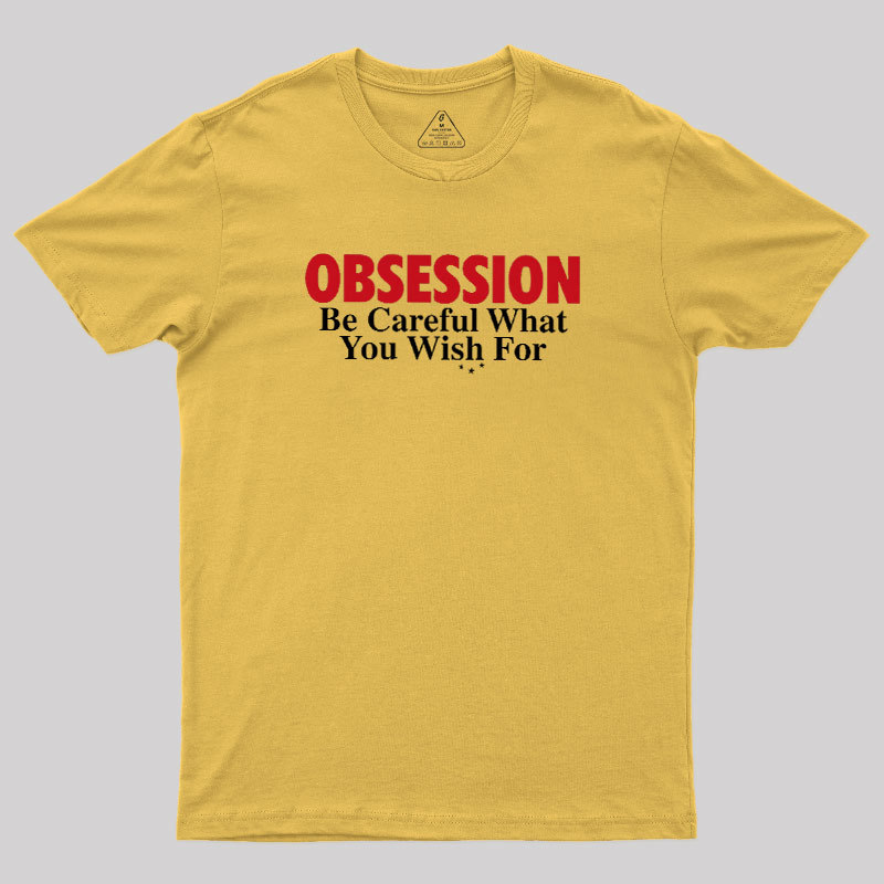 Be Careful What You Wish For Geek T-Shirt