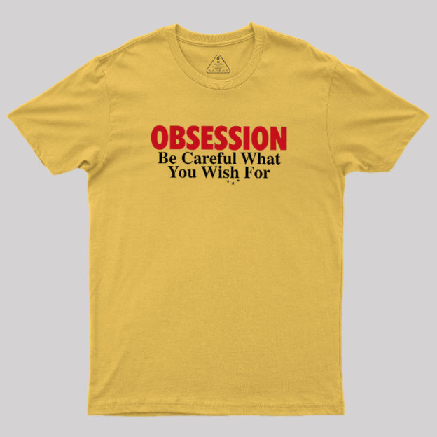 Be Careful What You Wish For Geek T-Shirt