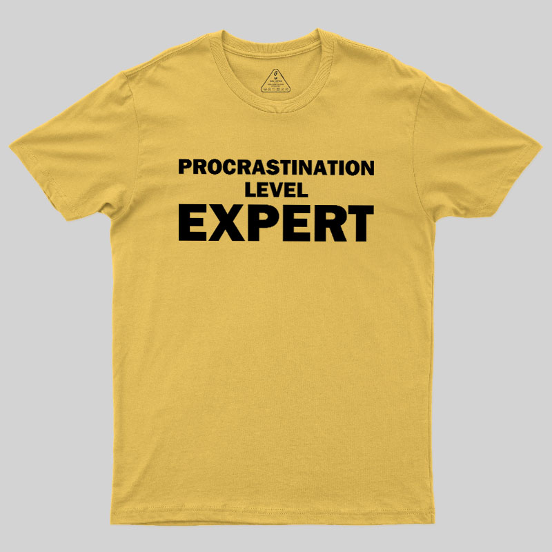 Procrastination level Expert Geek T-Shirt