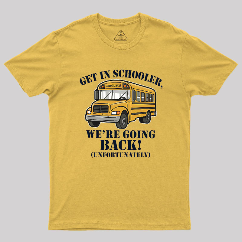 Funny Get In Loser Back To School Geek T-Shirt