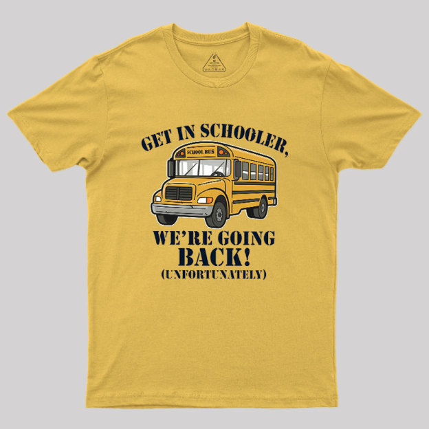 Funny Get In Loser Back To School Geek T-Shirt